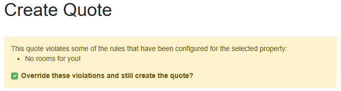If a user attempts to create a quote for a banned guest, they can still override the violation and generate the quote by unchecking the Override checkbox.