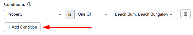 And you can add multiple Conditions by clicking + Add Condition for even further criteria.