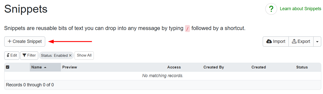 Create your own Snippet by navigating to Settings > Messaging > Snippets > + Create Snippet.