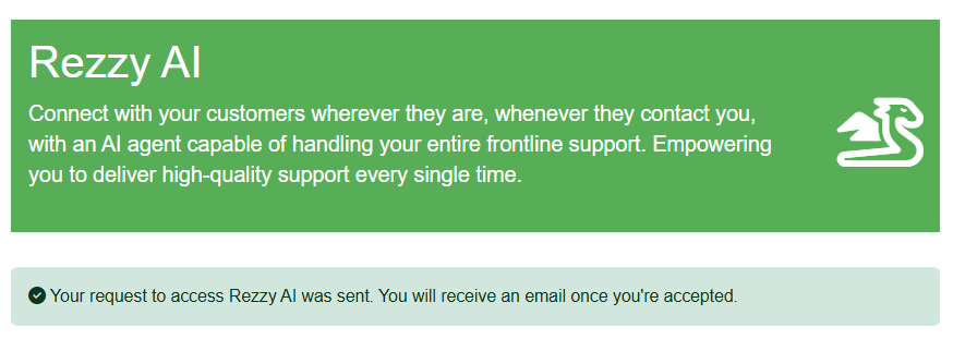You'll then receive the following message: Your request to access Rezzy AI was sent. You will receive an email once you're accepted.