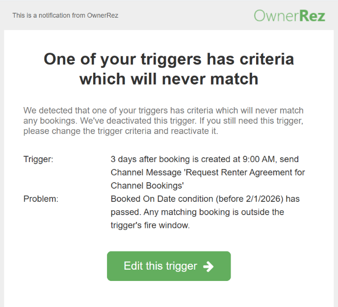 When a trigger is disabled, the account owner will receive a notification explaining which conditions caused the issue, along with a link to edit and reactivate the trigger if needed.