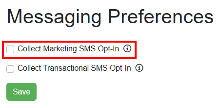 users with new SMS brands and numbers can also add the&nbsp;marketing SMS option (Settings - Messaging - Messaging Preferences). The Collect Marketing SMS Opt-In option displays a checkbox on widgets and the global landing page for guests to indicate their acceptance of SMS marketing messages.
