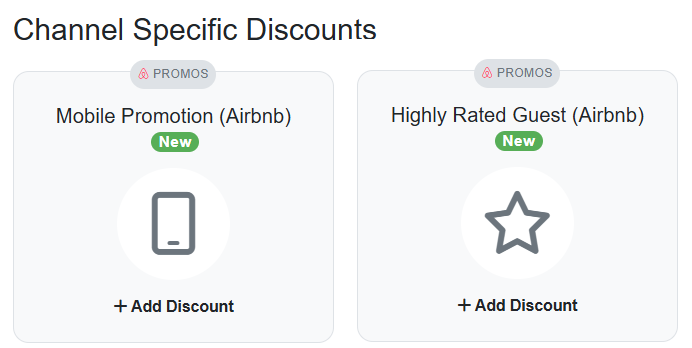 Create one of these new Airbnb discounts by navigating to Settings > Pricing > Discounts > + Create Discount > Channel Specific Discounts, and select either Highly Rated Guest (Airbnb) or Mobile Promotion (Airbnb) discount.