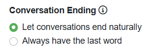 If you want Rezzy to always have the last word in a conversation, select Always have the last word.