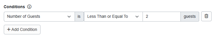 Want to offer a discount geared towards two guests or fewer? Add Conditions > Number of Guests > Less Than or Equal To > 2 guests.