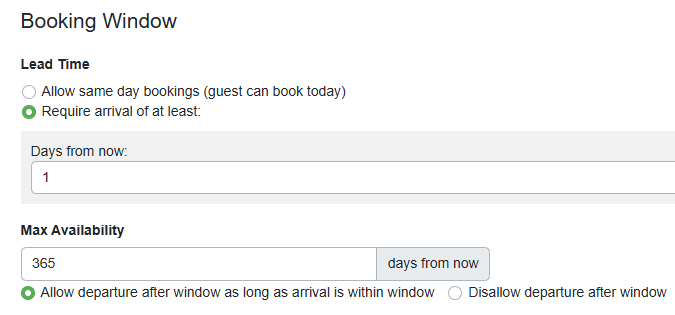 The Max Availability rule prevents bookings from being made too far in advance. The OwnerRez default setting is 365 days. Users can change that rule to allow bookings up to 5 years (1,825 days) in advance.   Users can allow or disallow departures after the window (as long as arrival is within the booking window) or disallow departures that exceed the window by navigating to Properties > the specific Property > Rules > Booking Window > Max Availability > Allow or disallow departures after booking windows.