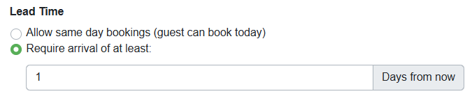 To make changes, navigate to Properties > the specific Property > Rules > General > Change >Lead Time. The default Lead Time is Require arrival of at least: 1 Days from now. For example, if your Property's Lead Time is set to the OwnerRez default setting of 1 Day from now, a guest can book a reservation at 11:54 PM the night before to arrive the following (tomorrow) afternoon.