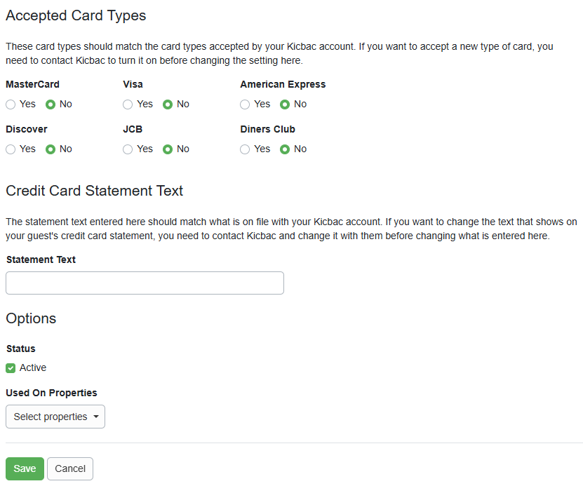 Select your Accepted Card Types, enter your credit card Statement Text, select which Properties you want Kicbac&nbsp;to use, and Save.