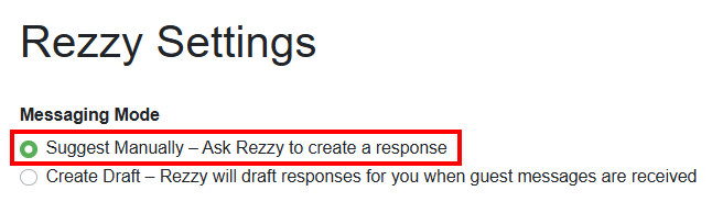 But you can easily turn off Rezzy's Draft mode by selecting Suggest Manually, allowing you to decide when you want Rezzy AI to create a message suggestion.