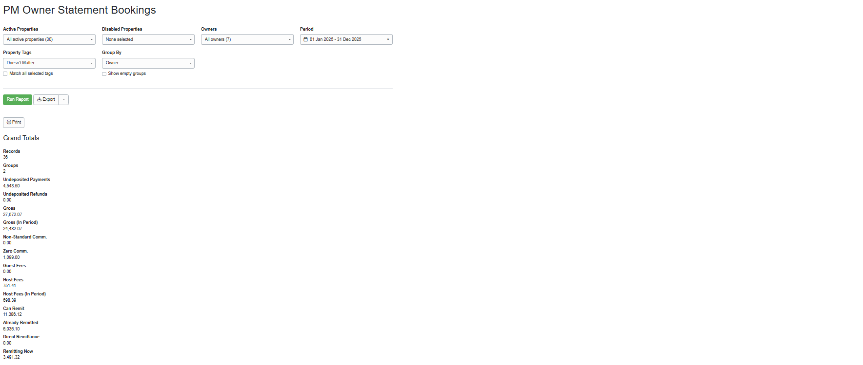 Navigate to PM > Reports > Owner Statement Bookings Remittance (or Reports > Property Management > Owner Statement Bookings Remittance), selecting from the following options, and clicking Run Report.