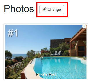 Navigate to your Photos section by clicking on Properties > Your Property > Listing Content > Photos, conveniently located just above the Rooms section on the left menu. Click on Change.