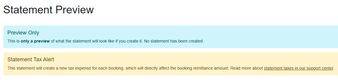 OwnerRez added an alert for users&nbsp;with Statement Taxes configured when creating Owner Statement previews, with a link to our&nbsp;Statement Taxes&nbsp;support article